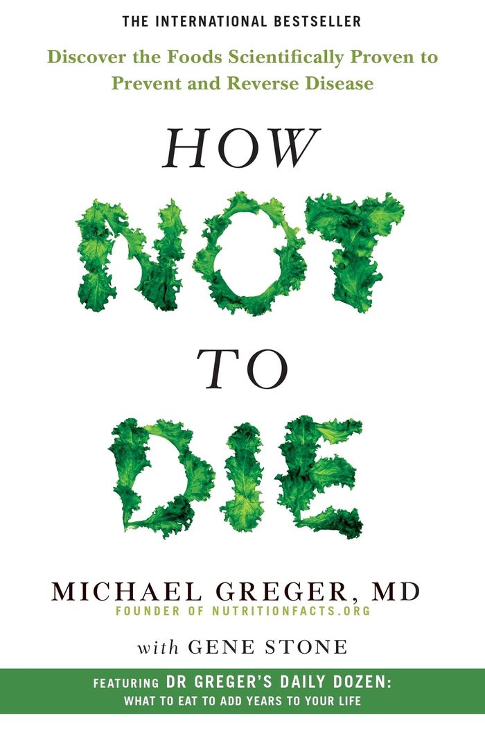 Couverture du livre « HOW NOT TO DIE - DISCOVER THE FOODS SCIENTIFICALLY PROVEN TO PREVENT AND REVERSE DISEASE » de Greger/stone, librairie Les Contes Infusés à Corte