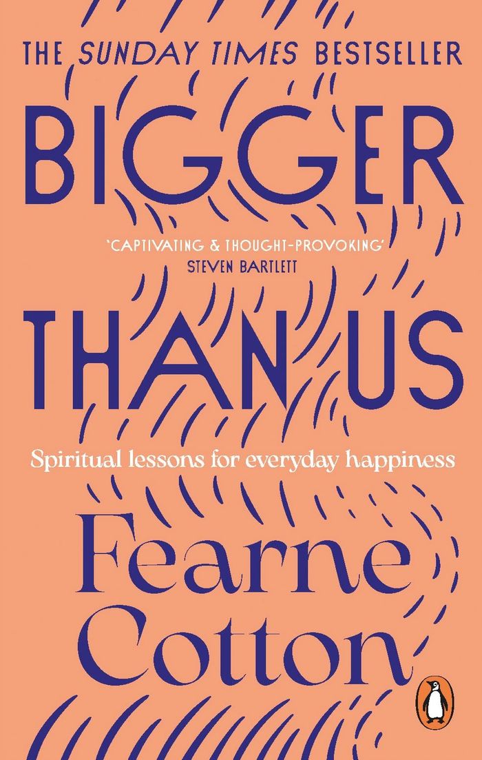 Couverture du livre « BIGGER THAN US - SPIRITUAL LESSONS FOR EVERYDAY HAPPINESS » de Fearne Cotton, librairie Les Contes Infusés à Corte