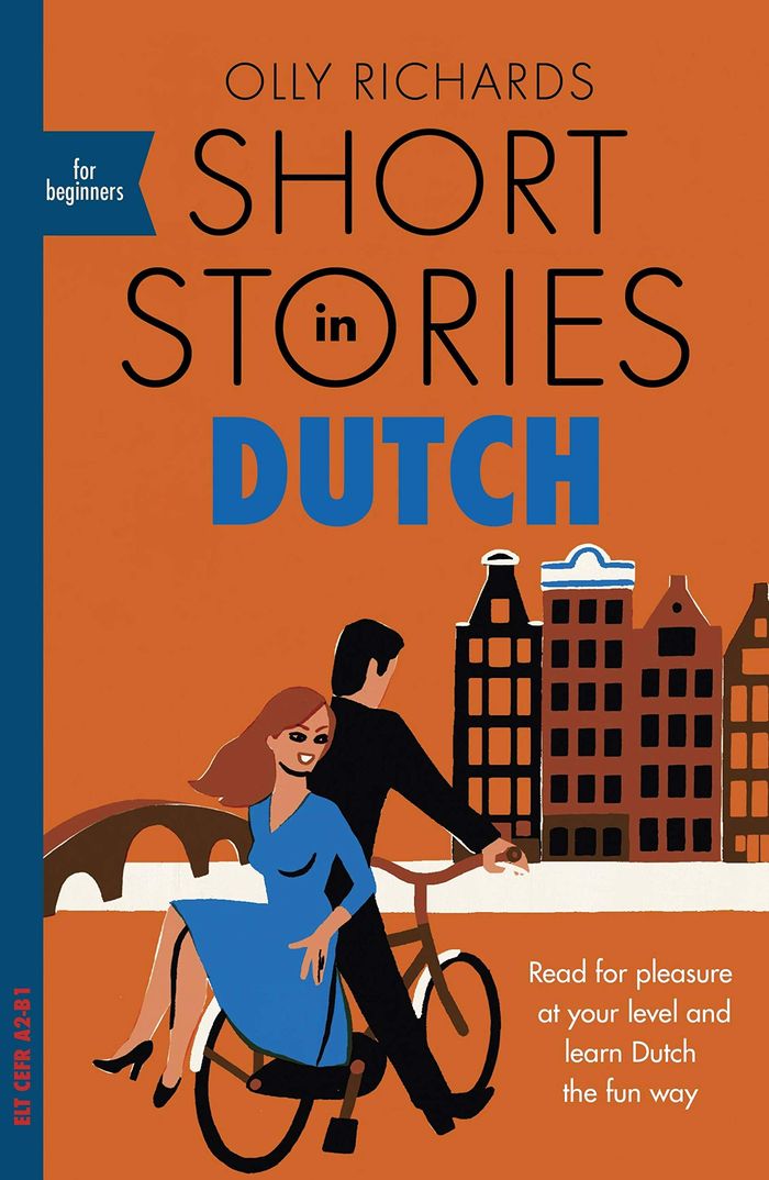 Couverture du livre « READERS - SHORT STORIES IN DUTCH FOR BEGINNERS - READ FOR PLEASURE AT YOUR LEVEL, EXPAND YOUR VOCABU » de Olly Richards, librairie Les Contes Infusés à Corte