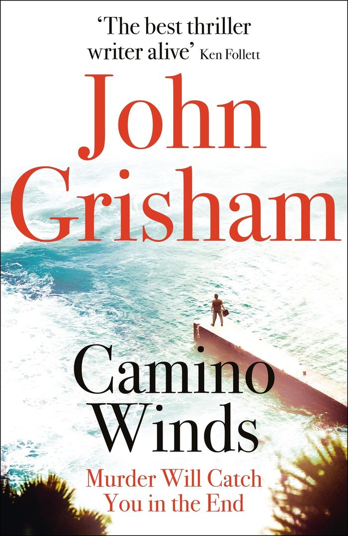 Couverture du livre « CAMINO WINDS - THE ULTIMATE MURDER MYSTERY FROM THE GREATEST THRILLER WRITER ALIVE » de John Grisham, librairie Les Contes Infusés à Corte