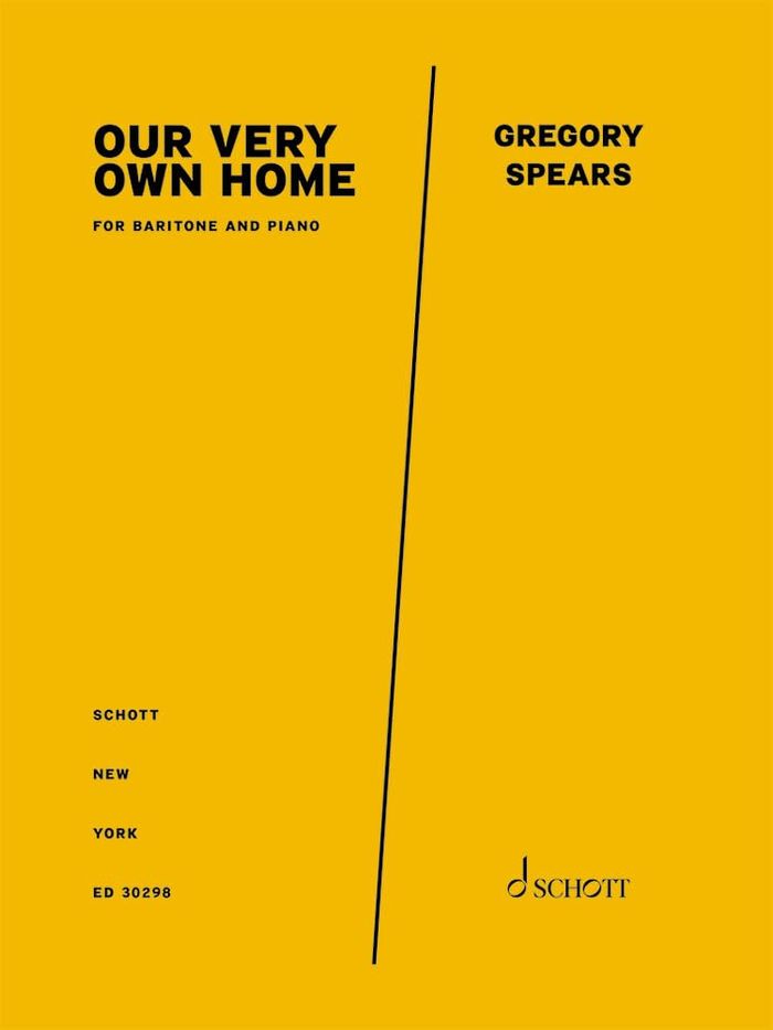 Couverture du livre « OUR VERY OWN HOME - FROM FELLOW TRAVELERS, AN OPERA IN TWO ACTS. BARITONE AND PIANO. PARTITION. » de Gregory Spears, librairie Les Contes Infusés à Corte