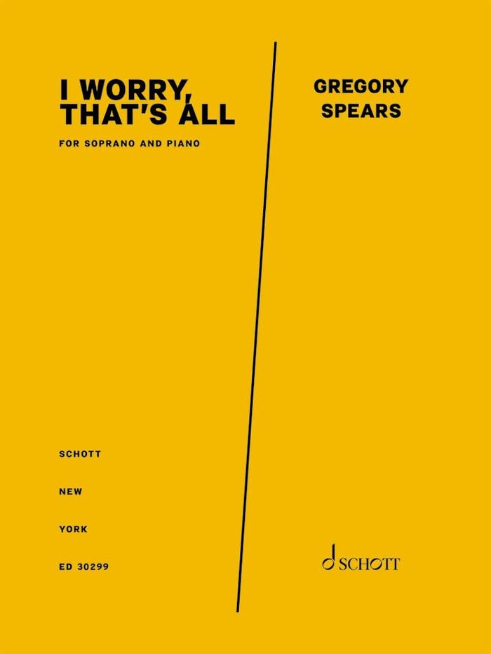 Couverture du livre « I WORRY, THAT'S ALL - FROM FELLOW TRAVELERS, AN OPERA IN TWO ACTS. SOPRANO AND PIANO. PARTITION. » de Gregory Spears, librairie Les Contes Infusés à Corte