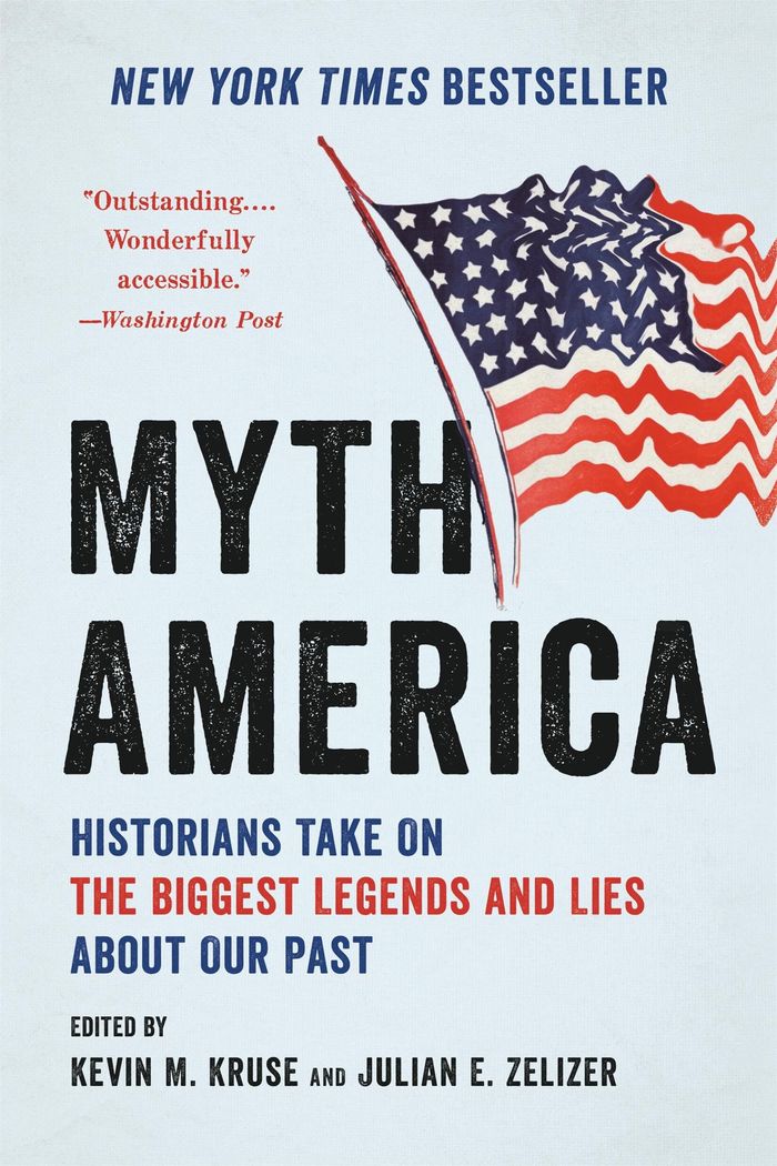 Couverture du livre « MYTH AMERICA - HISTORIANS TAKE ON THE BIGGEST LEGENDS AND LIES ABOUT OUR PAST » de Kruse/zelizer, librairie Les Contes Infusés à Corte