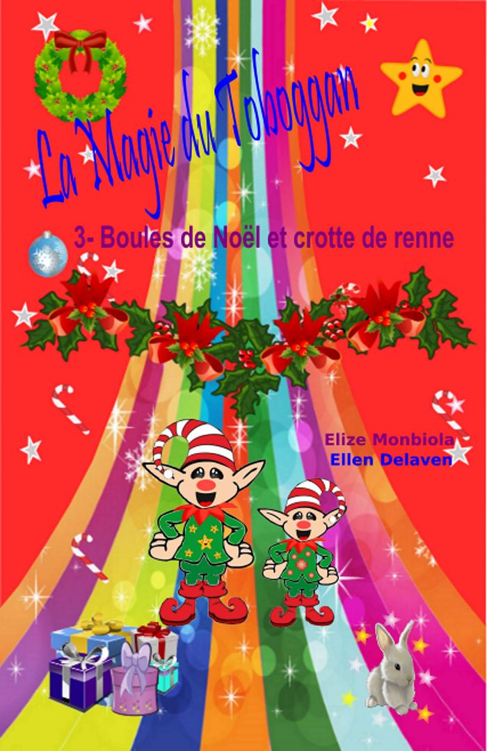 Couverture du livre « LA MAGIE DU TOBOGGAN : BOULE DE NOEL ET CROTTE DE RENNE » de Delaven/monbiola, librairie Les Contes Infusés à Corte