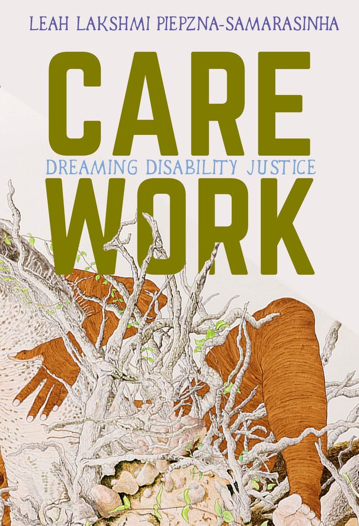 Couverture du livre « CARE WORK - DREAMING DISABILITY JUSTICE », librairie Les Contes Infusés à Corte