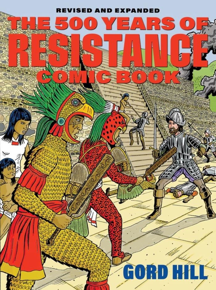 Couverture du livre « 500 YEARS OF INDIGENOUS RESISTANCE COMIC BOOK - REVISED AND EXPANDED » de Hill/palmater, librairie Les Contes Infusés à Corte
