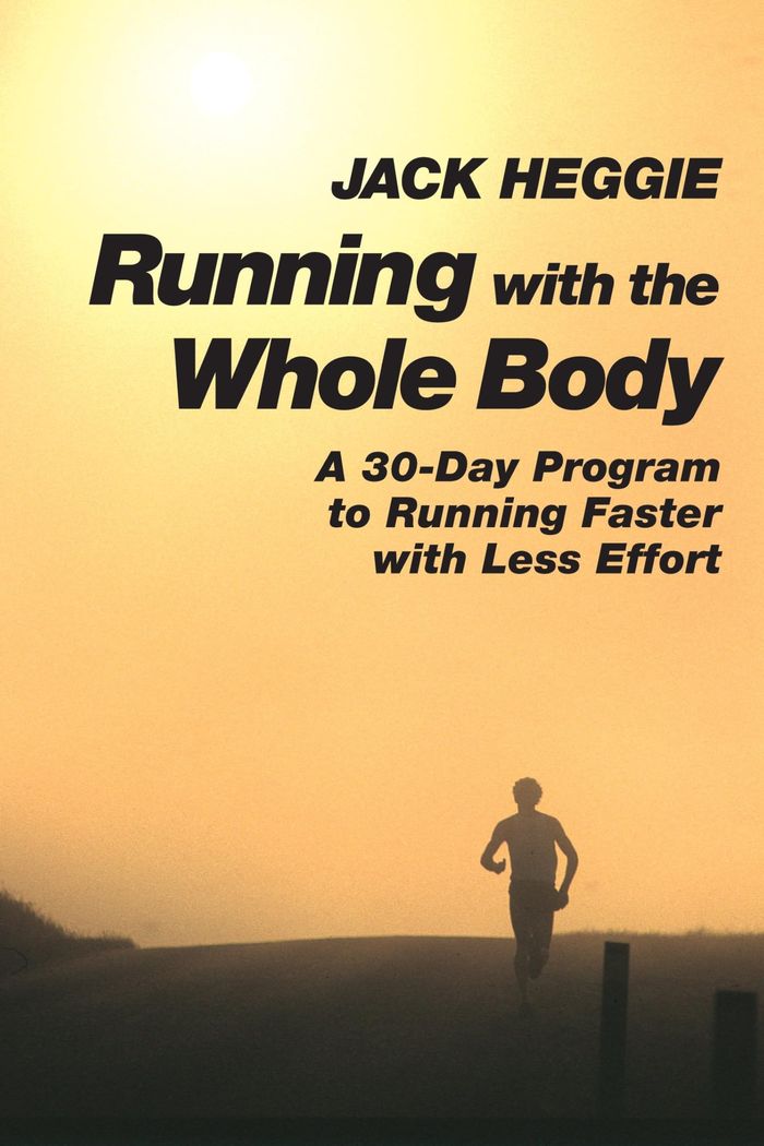 Couverture du livre « RUNNING WITH THE WHOLE BODY - A 30-DAY PROGRAM TO RUNNING FASTER WITH LESS EFFORT », librairie Les Contes Infusés à Corte