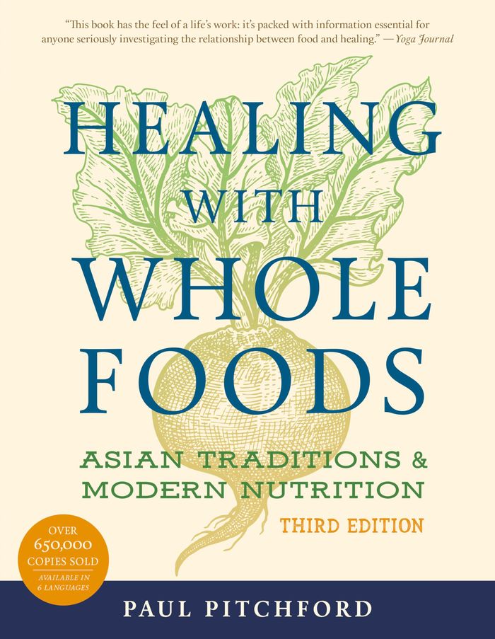 Couverture du livre « HEALING WITH WHOLE FOODS, THIRD EDITION - ASIAN TRADITIONS AND MODERN NUTRITION », librairie Les Contes Infusés à Corte