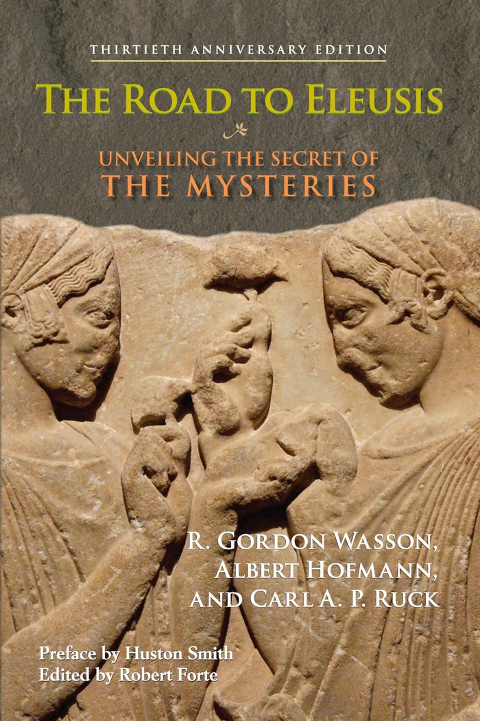 Couverture du livre « THE ROAD TO ELEUSIS - UNVEILING THE SECRET OF THE MYSTERIES » de Wasson/hofmann/ruck, librairie Les Contes Infusés à Corte