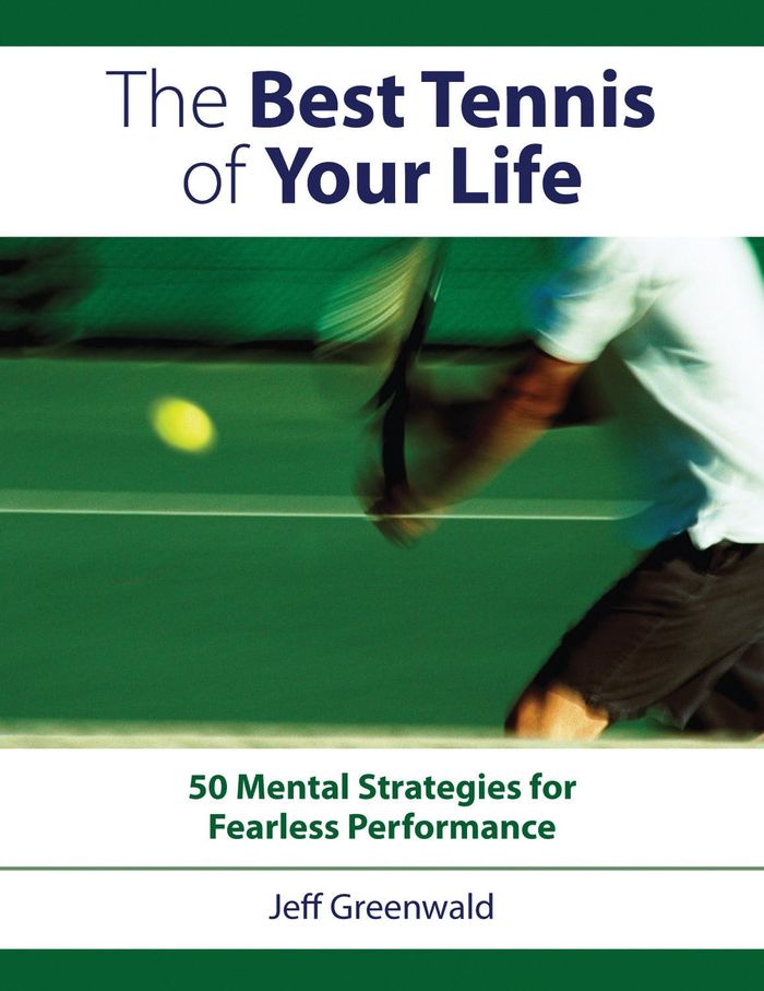 Couverture du livre « THE BEST TENNIS OF YOUR LIFE - 50 MENTAL STRATEGIES FOR FEARLESS PERFORMANCE » de Jeff Greenwald, librairie Les Contes Infusés à Corte