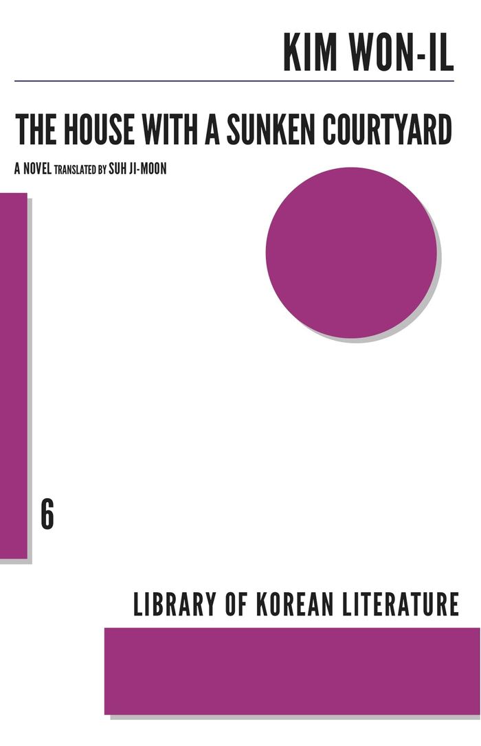 Couverture du livre « LIBRARY OF KOREAN LITERATURE - HOUSE WITH A SUNKEN COURTYARD » de Kim Won-Il, librairie Les Contes Infusés à Corte