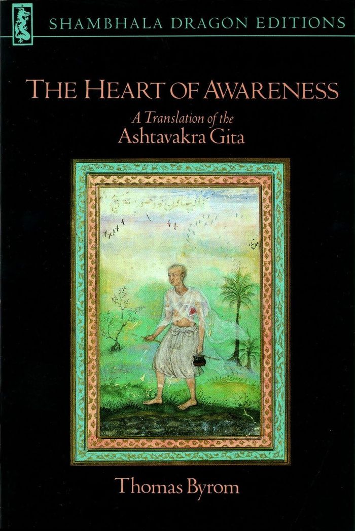 Couverture du livre « THE HEART OF AWARENESS - A TRANSLATION OF THE ASHTAVAKRA GITA » de Thomas Byrom, librairie Les Contes Infusés à Corte