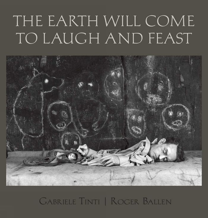 Couverture du livre « ROGER BALLEN THE EARTH WILL COME TO LAUGH AND TO FEAST /ANGLAIS », librairie Les Contes Infusés à Corte
