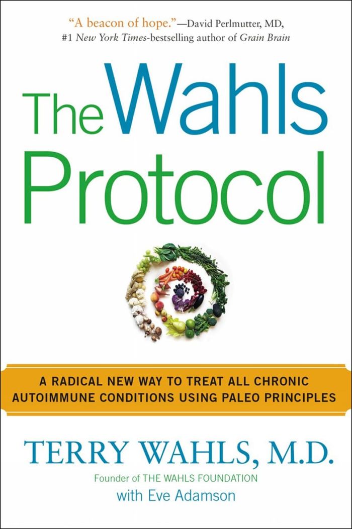 Couverture du livre « THE WAHLS PROTOCOL - A RADICAL NEW WAY TO TREAT ALL CHRONIC AUTOIMMUNE CONDITIONS USING PALEO PRINCI », librairie Les Contes Infusés à Corte