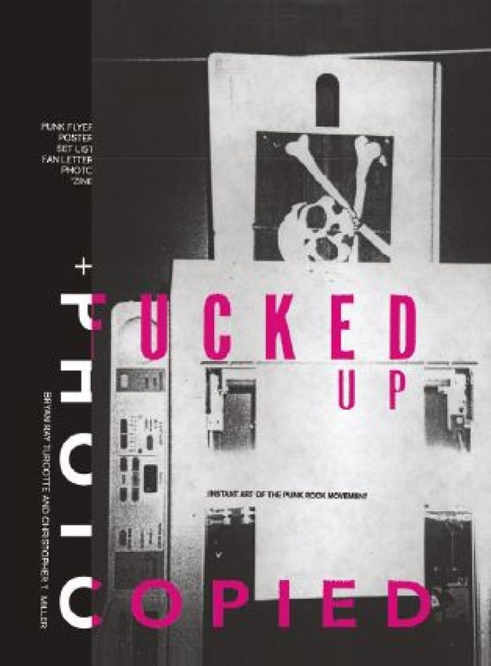 Couverture du livre « FUCKED UP + PHOTOCOPIED THE INSTANT ART OF THE PUNK ART MOVEMENT (HARDBACK) /ANGLAIS » de Turcotte Bryan Ray, librairie Les Contes Infusés à Corte