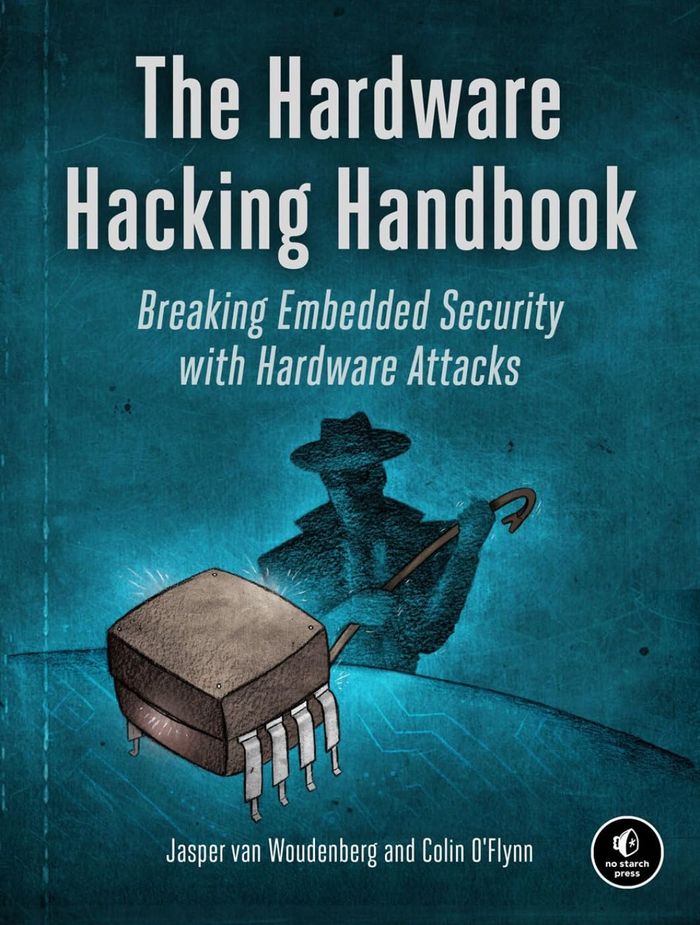 Couverture du livre « THE HARDWARE HACKING HANDBOOK - BREAKING EMBEDDED SECURITY WITH HARDWARE ATTACKS » de Woudenberg Van, librairie Les Contes Infusés à Corte