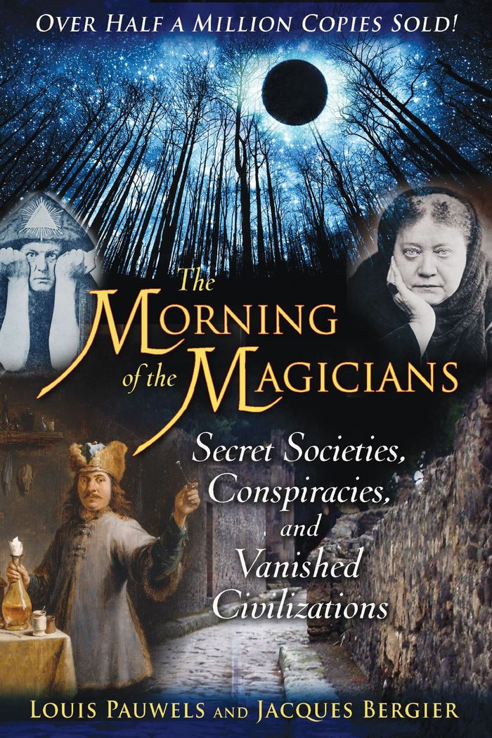 Couverture du livre « THE MORNING OF THE MAGICIANS - SECRET SOCIETIES, CONSPIRACIES, AND VANISHED CIVILIZATIONS » de Pauwels/bergier, librairie Les Contes Infusés à Corte