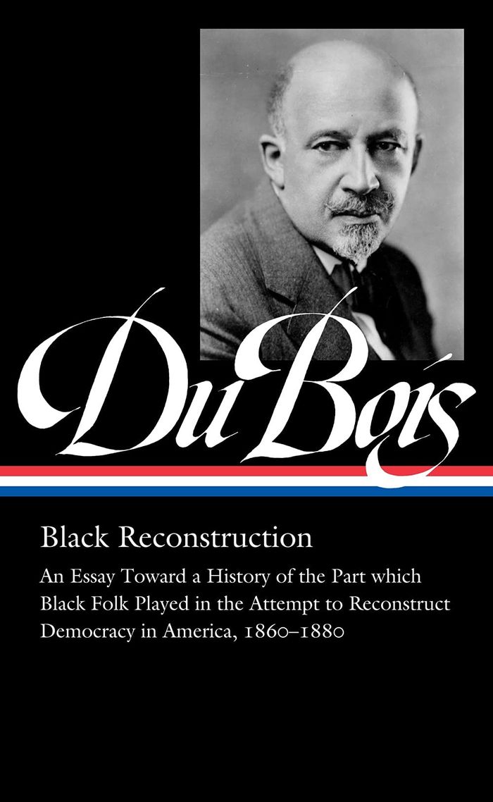 Couverture du livre « W.E.B. DU BOIS: BLACK RECONSTRUCTION (LOA #350) - AN ESSAY TOWARD A HISTORY OF THE PART WHICH BLACK » de Bois/foner/gates Du, librairie Les Contes Infusés à Corte