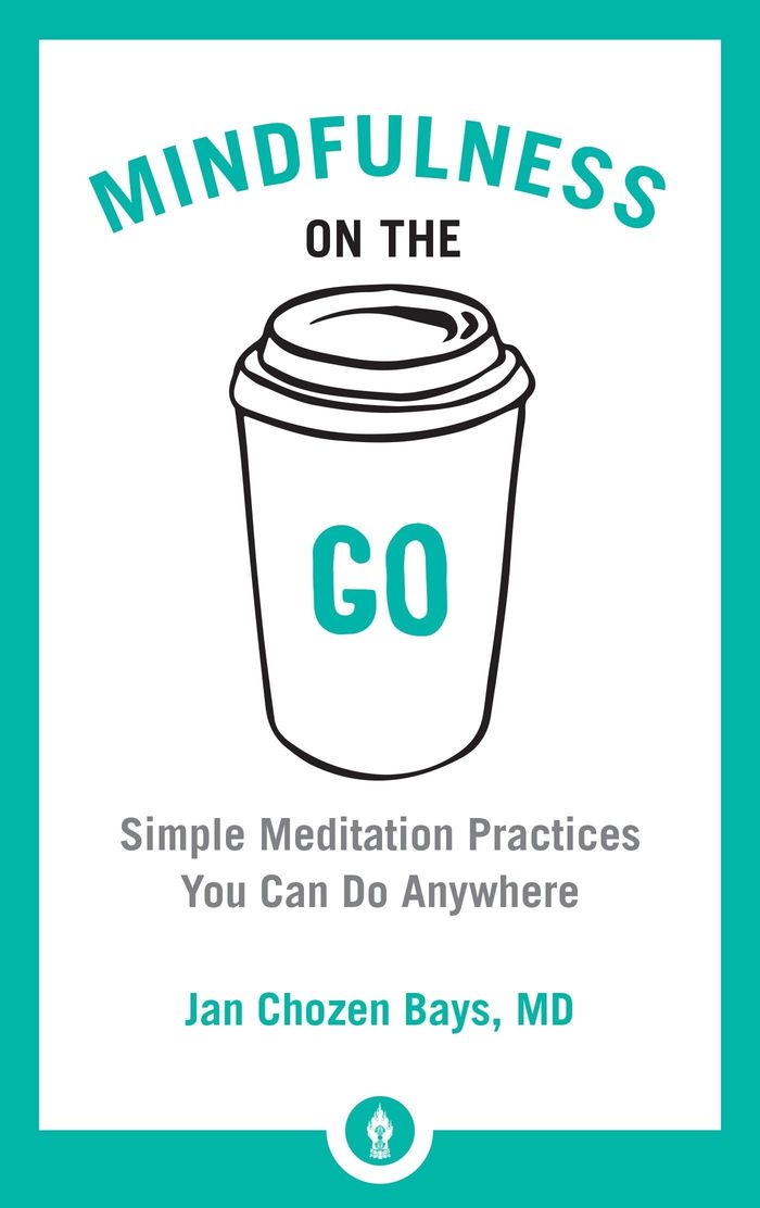 Couverture du livre « SHAMBHALA POCKET LIBRARY - MINDFULNESS ON THE GO - SIMPLE MEDITATION PRACTICES YOU CAN DO ANYWHERE » de Bays Jan Chozen, librairie Les Contes Infusés à Corte