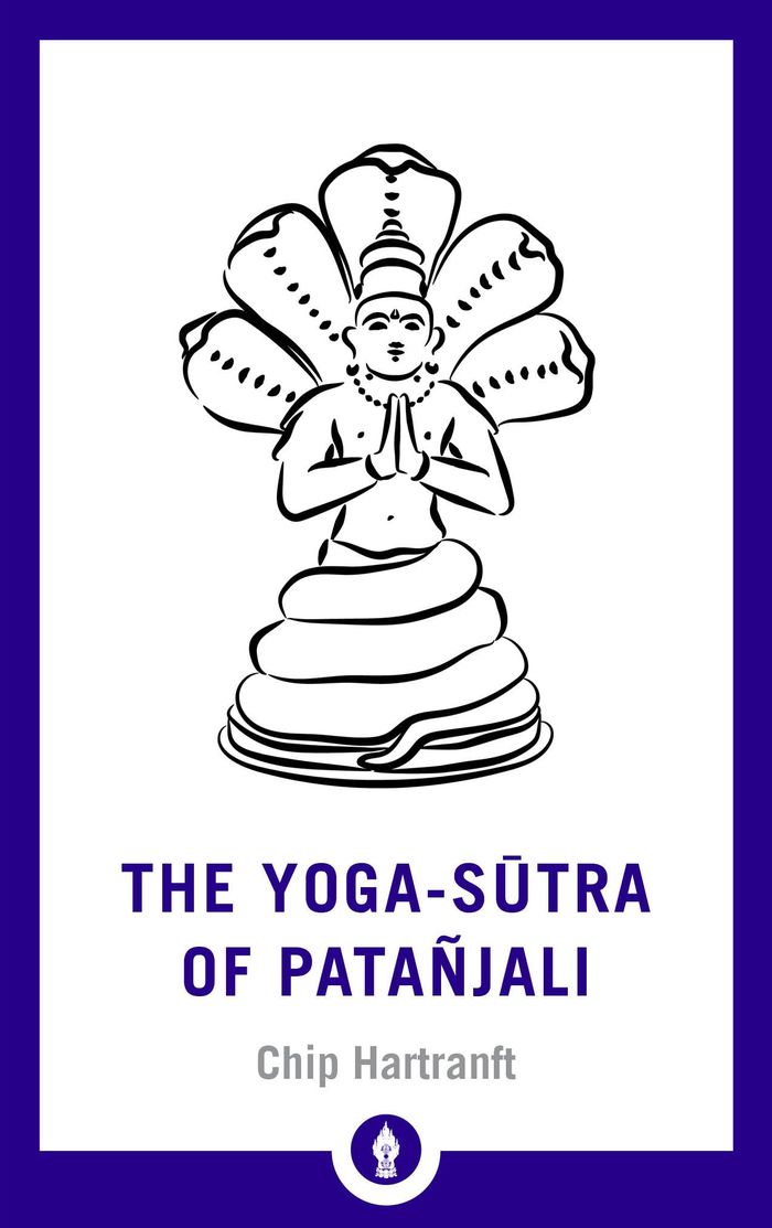 Couverture du livre « SHAMBHALA POCKET LIBRARY - THE YOGA-SUTRA OF PATANJALI - A NEW TRANSLATION WITH COMMENTARY » de Chip Hartranft, librairie Les Contes Infusés à Corte
