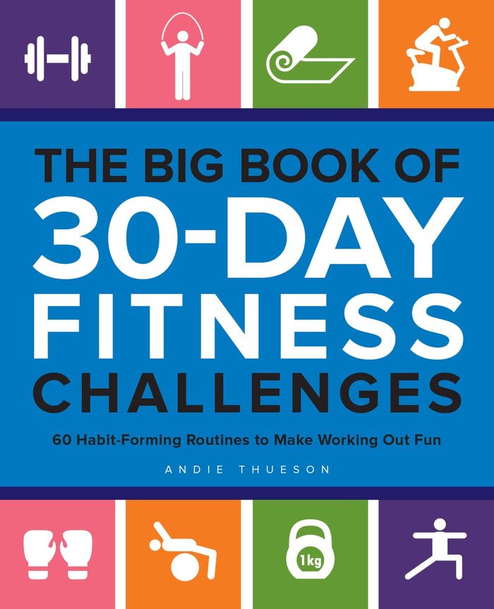 Couverture du livre « THE BIG BOOK OF 30-DAY FITNESS CHALLENGES - 60 HABIT-FORMING ROUTINES TO MAKE WORKING OUT FUN » de Andie Thueson, librairie Les Contes Infusés à Corte