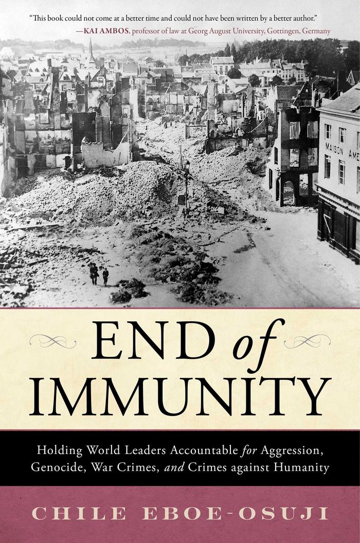 Couverture du livre « END OF IMMUNITY - HOLDING WORLD LEADERS ACCOUNTABLE FOR AGGRESSION, GENOCIDE, WAR CRIMES, AND CRIMES » de Chile Eboe-Osuji, librairie Les Contes Infusés à Corte