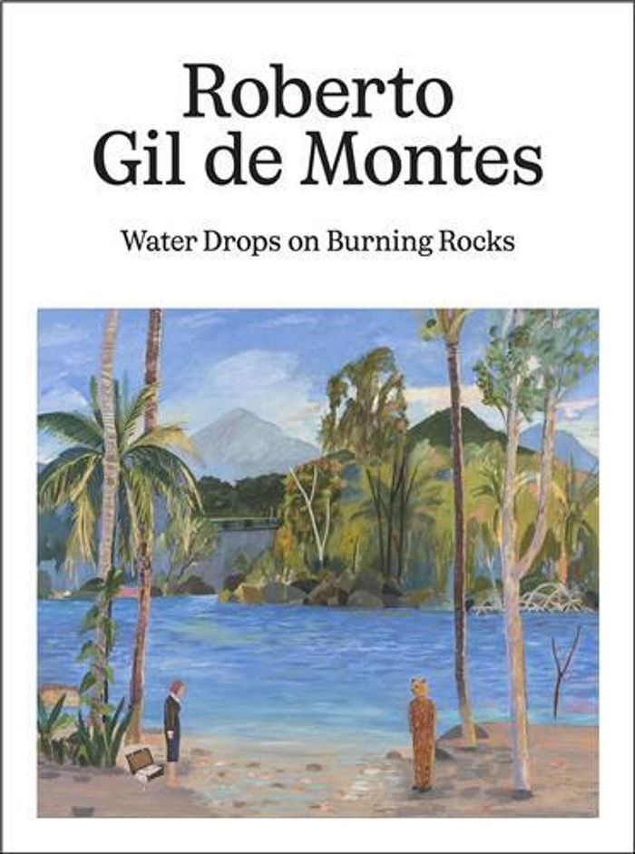 Couverture du livre « ROBERTO GIL DE MONTES: WATER DROPS ON BURNING ROCKS /ANGLAIS », librairie Les Contes Infusés à Corte