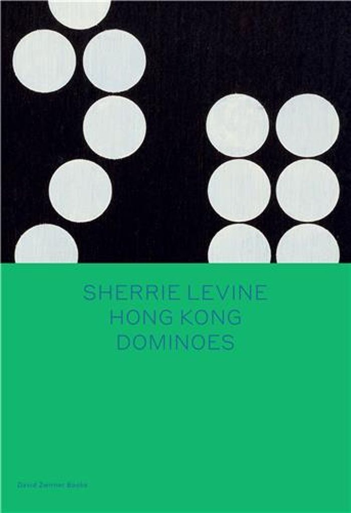 Couverture du livre « SHERRIE LEVINE: HONG KONG DOMINOES /ANGLAIS » de Sherrie Levine, librairie Les Contes Infusés à Corte