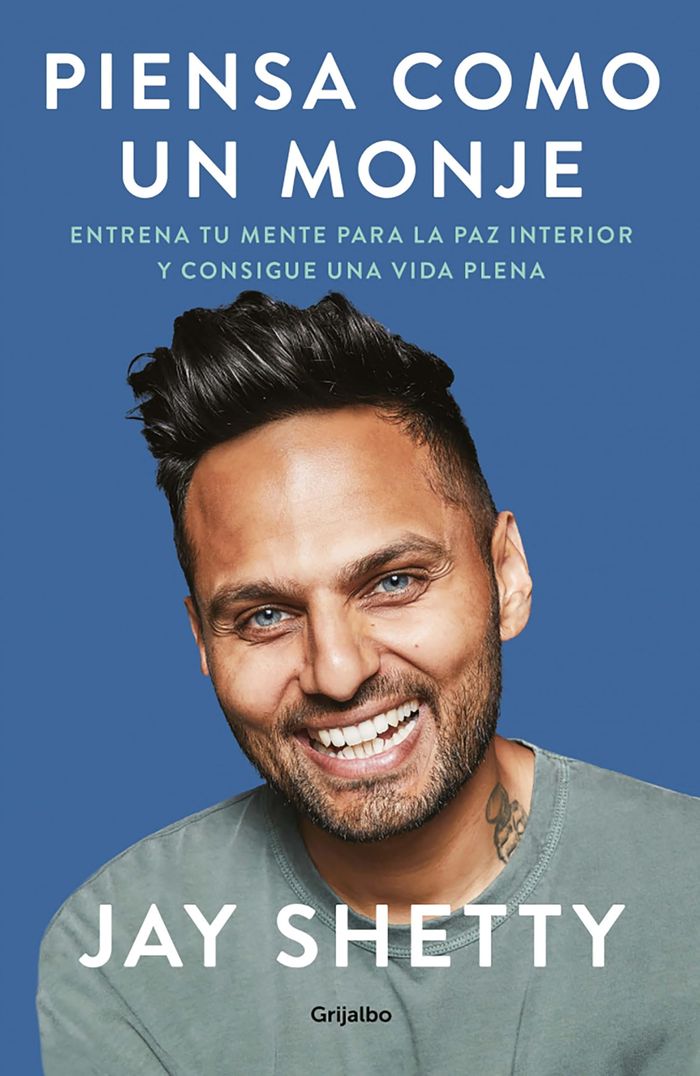 Couverture du livre « PIENSA COMO UN MONJE: ENTRENA TU MENTE PARA LA PAZ INTERIOR Y CONSIGUE UNA VIDA PLENA / THINK LIKE A » de Jay Shetty, librairie Les Contes Infusés à Corte
