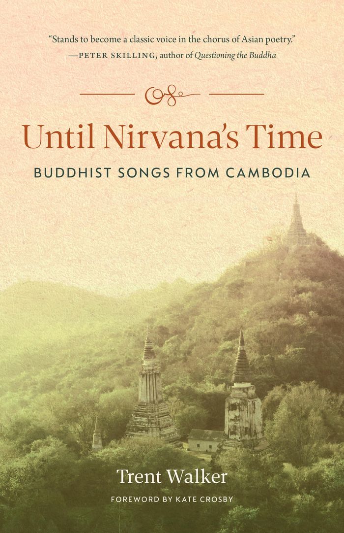 Couverture du livre « UNTIL NIRVANA'S TIME - BUDDHIST SONGS FROM CAMBODIA » de Trent Walker, librairie Les Contes Infusés à Corte