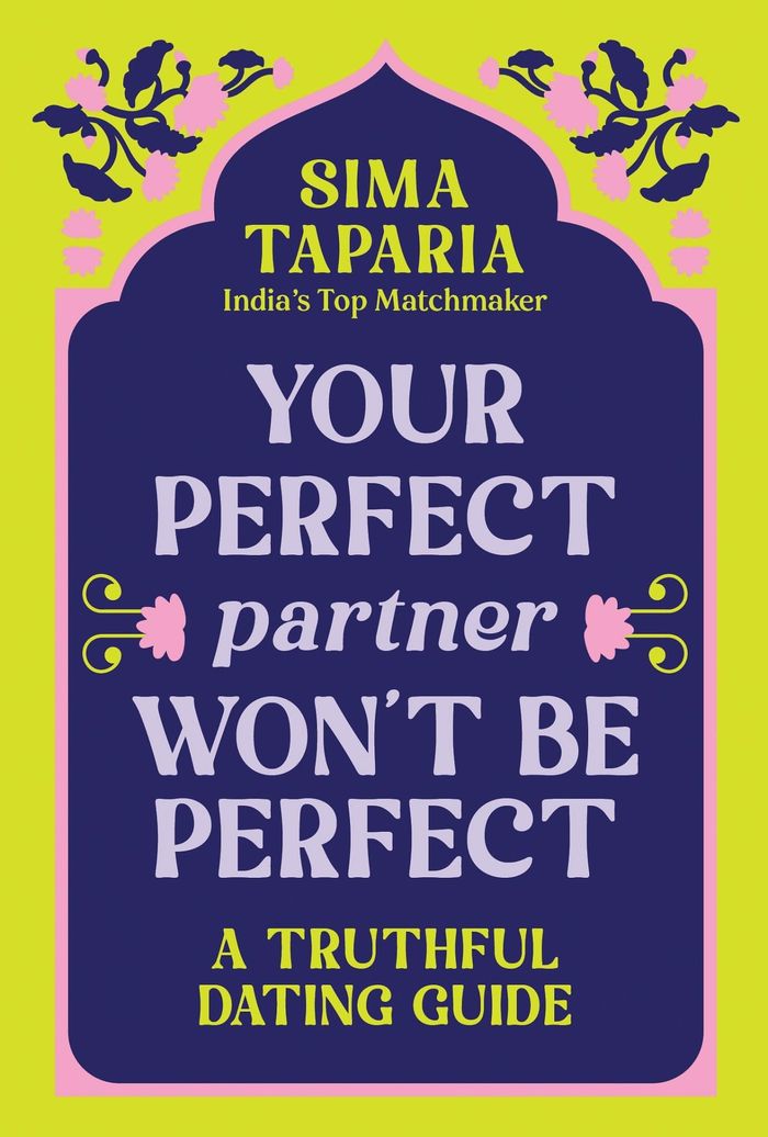 Couverture du livre « YOUR PERFECT PARTNER WON'T BE PERFECT - AN INDIAN MATCHMAKER'S ADVICE ON FINDING LOVE THAT LASTS », librairie Les Contes Infusés à Corte