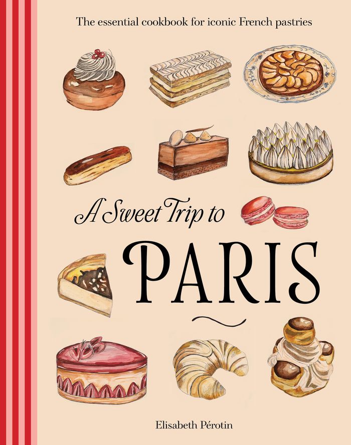 Couverture du livre « A SWEET TRIP TO PARIS - THE ESSENTIAL COOKBOOK FOR ICONIC FRENCH PASTRIES » de Elisabeth Perotin, librairie Les Contes Infusés à Corte
