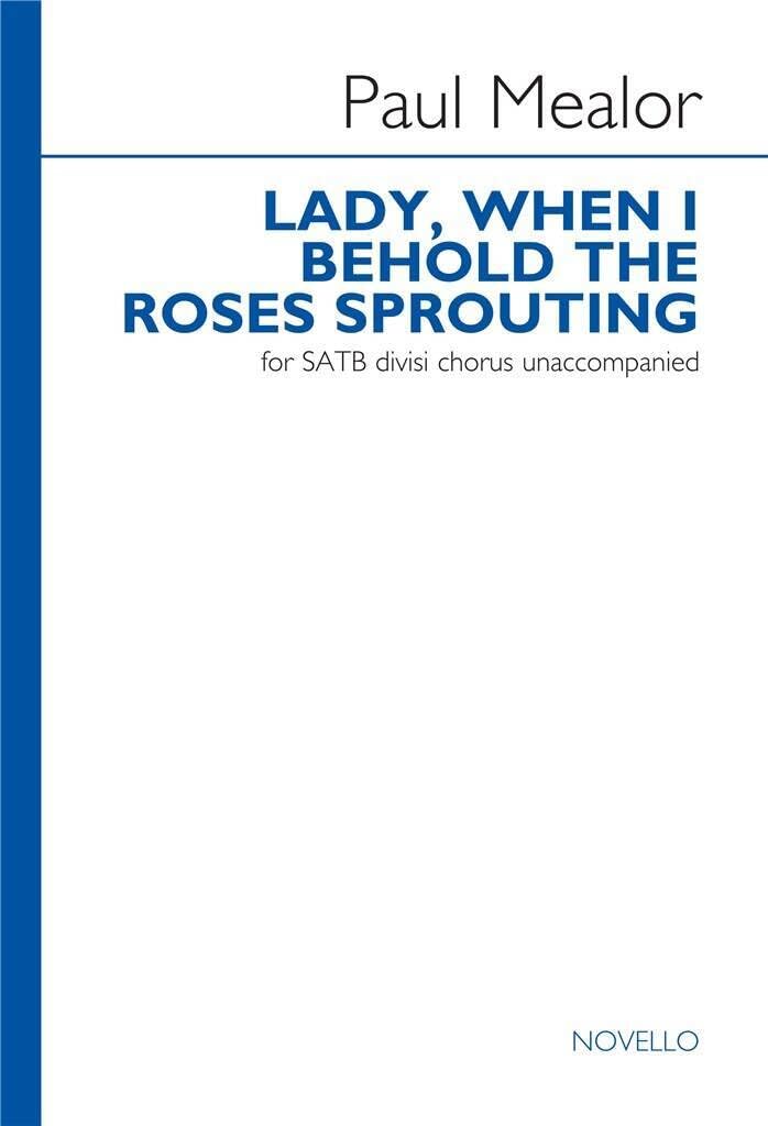 Couverture du livre « PAUL MEALOR: LADY, WHEN I BEHOLD THE ROSES SPROUTING CHANT » de Mealor, (compos Paul, librairie Les Contes Infusés à Corte