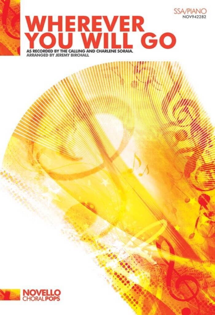 Couverture du livre « THE CALLING/CHARLENE SORAIA: WHEREVER YOU WILL GO (SSA/PIANO) » de Calling, (artist The, librairie Les Contes Infusés à Corte