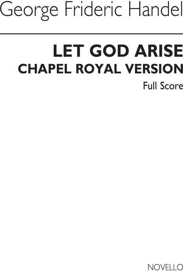 Couverture du livre « G.F. HANDEL: LET GOD ARISE HWV256B (CHAPEL ROYAL VERSION) - FULL SCORE CHANT » de Handel, Fride George, librairie Les Contes Infusés à Corte