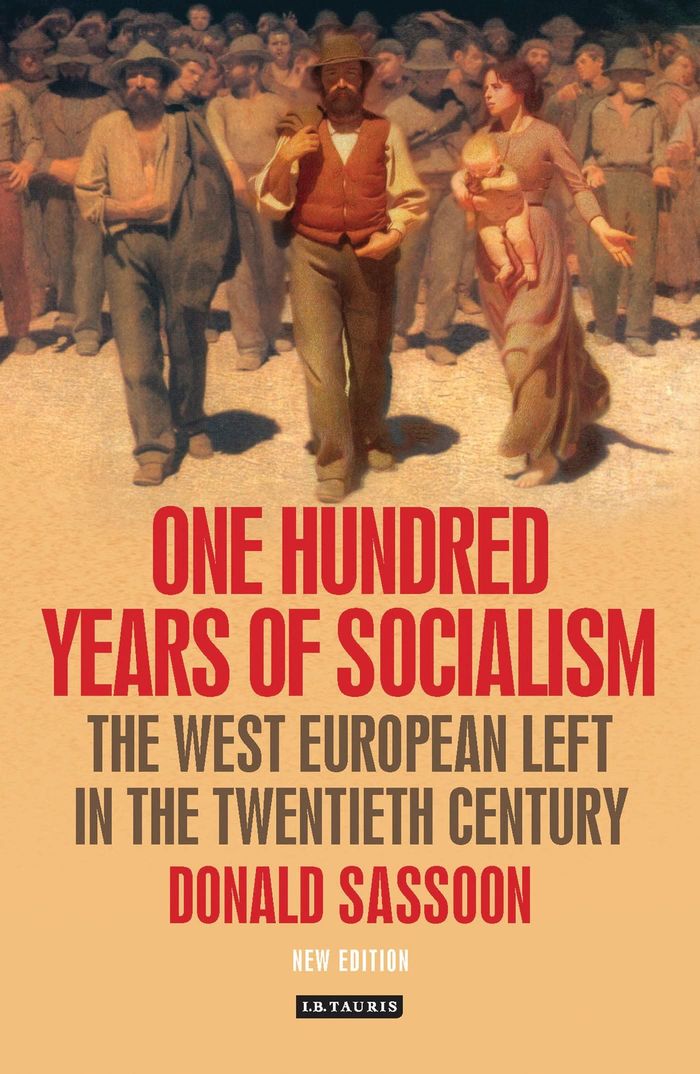 Couverture du livre « ONE HUNDRED YEARS OF SOCIALISM - THE WEST EUROPEAN LEFT IN THE TWENTIETH CENTURY » de Donald Sassoon, librairie Les Contes Infusés à Corte