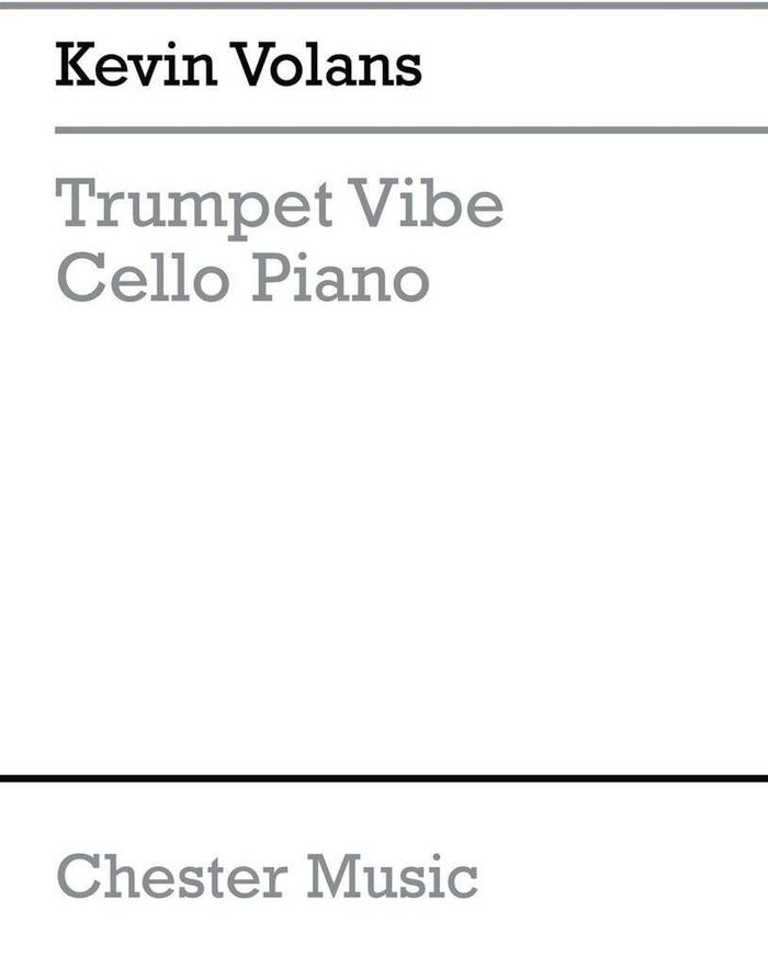 Couverture du livre « KEVIN VOLANS: TRUMPET VIBE CELLO PIANO » de Volans, (compo Kevin, librairie Les Contes Infusés à Corte