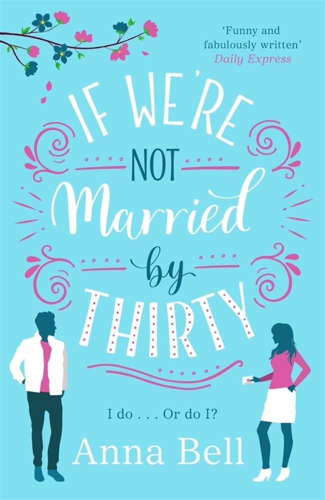 Couverture du livre « IF WE'RE NOT MARRIED BY THIRTY » de Bell, Anna, librairie Les Contes Infusés à Corte