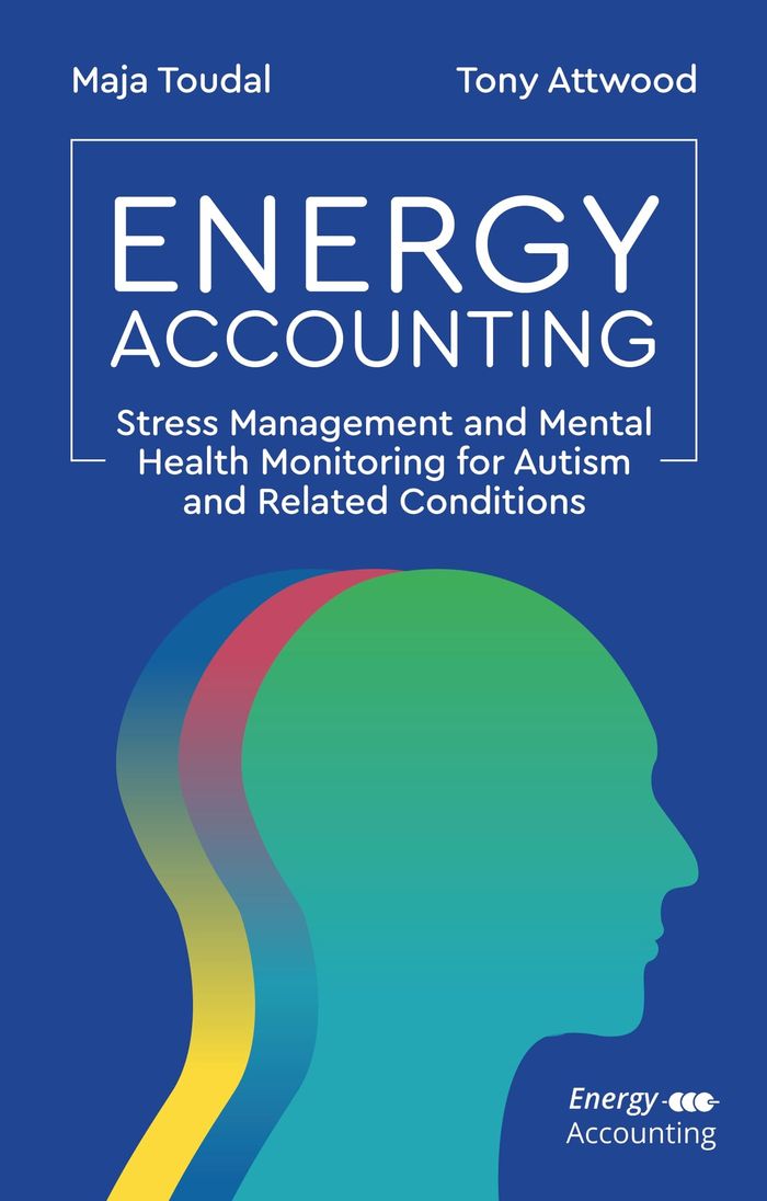 Couverture du livre « ENERGY ACCOUNTING - STRESS MANAGEMENT AND MENTAL HEALTH MONITORING FOR AUTISM AND RELATED CONDITIONS », librairie Les Contes Infusés à Corte