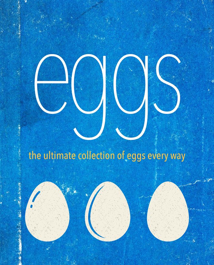 Couverture du livre « EGGS - THE ULTIMATE COLLECTION OF EGGS EVERY WAY », librairie Les Contes Infusés à Corte