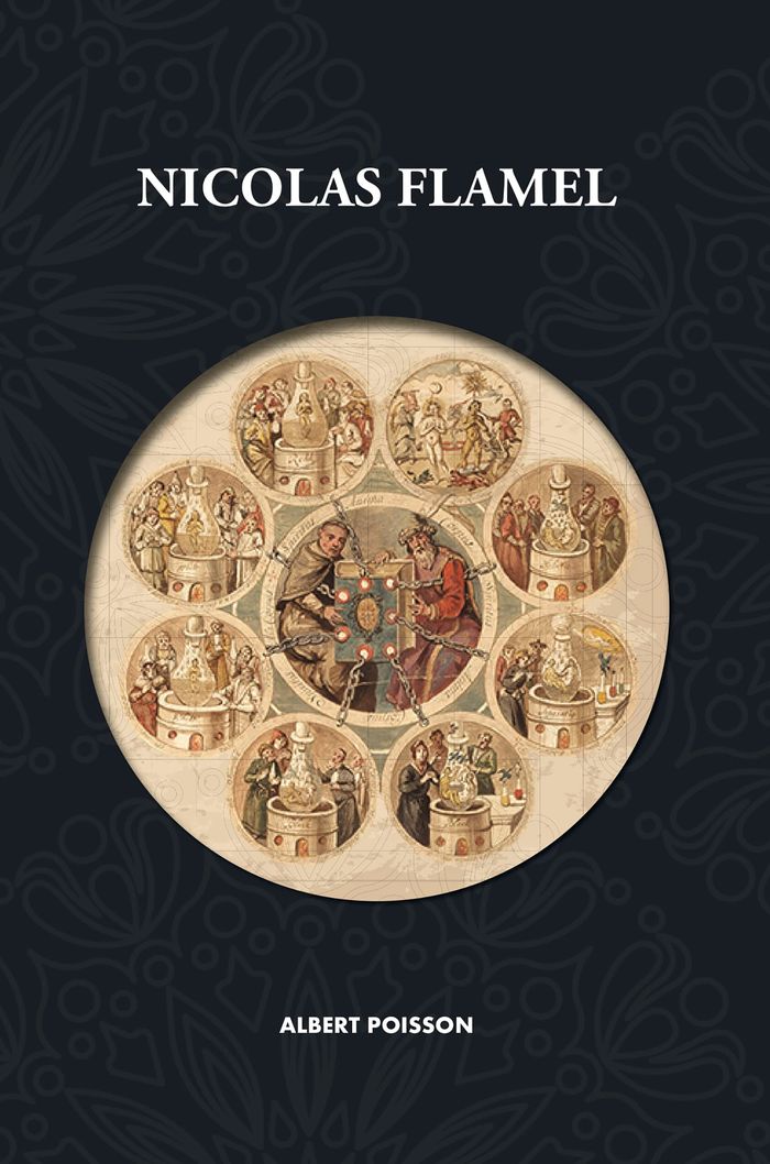 Couverture du livre « NICOLAS FLAMEL - TRAITE D'ALCHIMIE INTITULE LE SOMMAIRE PHILOSOPHIQUE - NICOLA FLAMEL » de Albert Poisson, librairie Les Contes Infusés à Corte