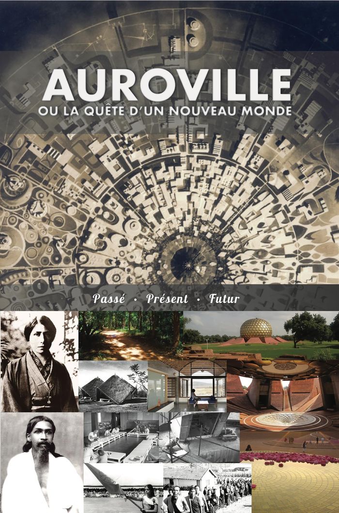 Couverture du livre « AUROVILLE, OU LA QUETE D'UN NOUVEAU MONDE - PASSE, PRESENT, ET FUTUR » de Christine Devin, librairie Les Contes Infusés à Corte
