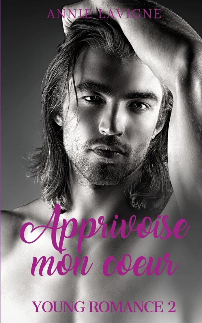 Couverture du livre « YOUNG ROMANCE - T02 - APPRIVOISE MON COEUR - YOUNG ROMANCE TOME 2 » de Annie Lavigne, librairie Les Contes Infusés à Corte