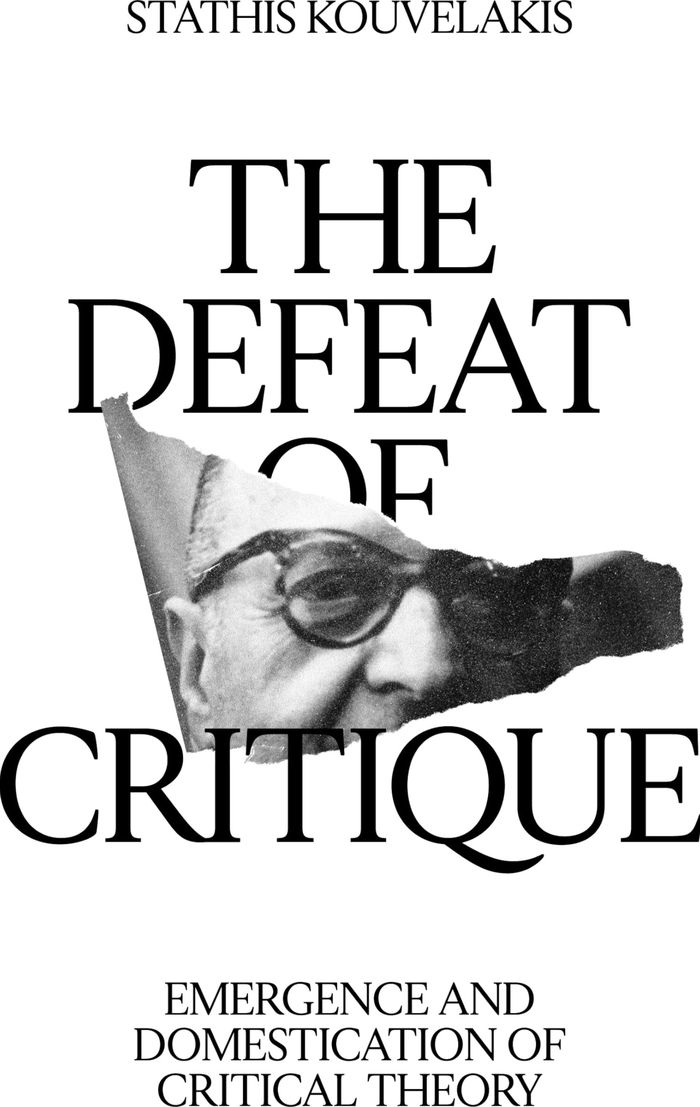 Couverture du livre « THE DEFEAT OF CRITIQUE - EMERGENCE AND DOMESTICATION OF CRITICAL THEORY », librairie Les Contes Infusés à Corte
