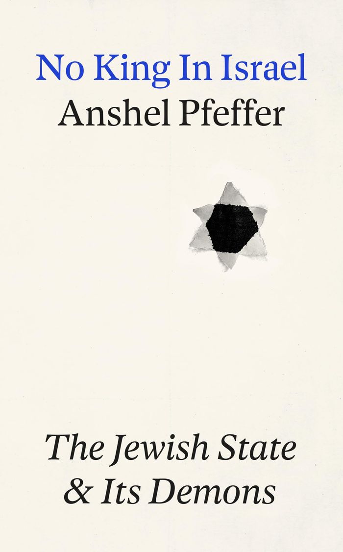 Couverture du livre « NO KING IN ISRAEL - THE JEWISH STATE CONFRONTS ITS DEMONS » de Anshel Pfeffer, librairie Les Contes Infusés à Corte