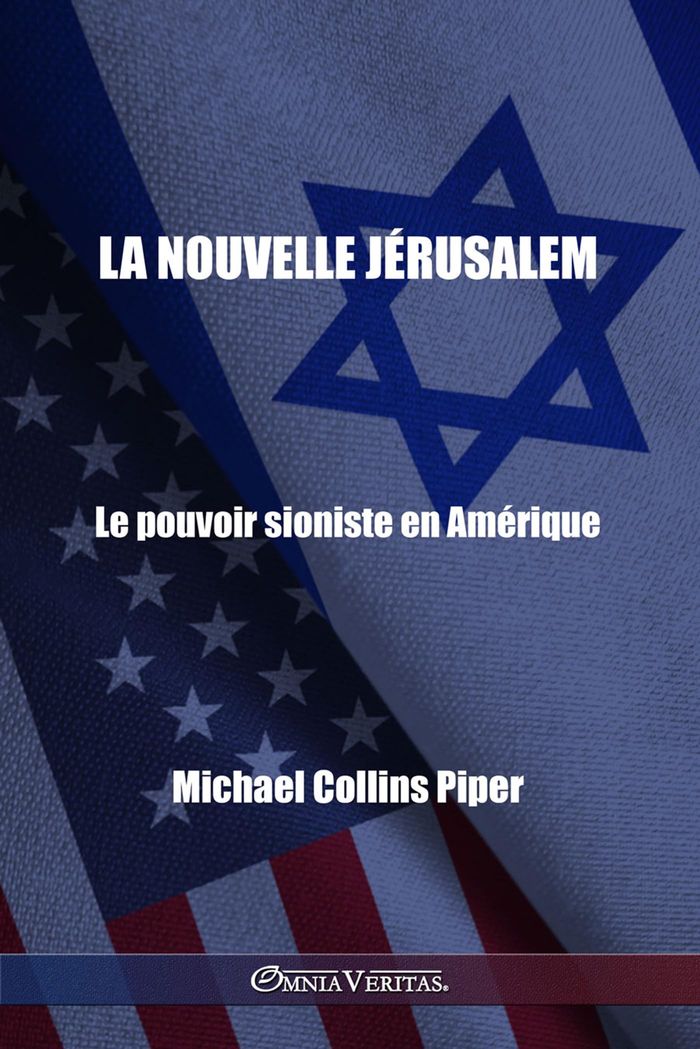 Couverture du livre « LA NOUVELLE JERUSALEM - LE POUVOIR SIONISTE EN AMERIQUE » de Piper M C., librairie Les Contes Infusés à Corte