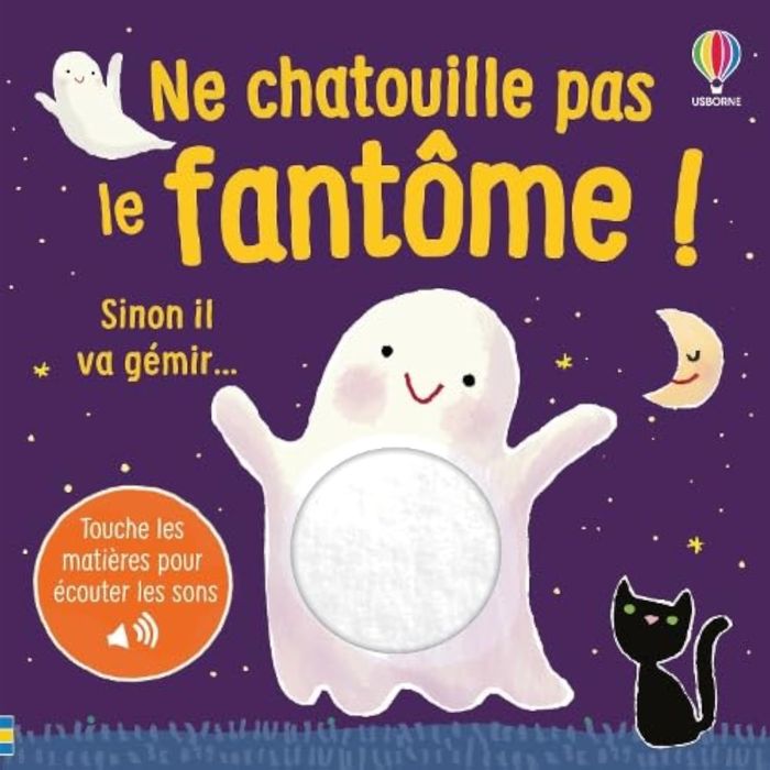Couverture du livre « NE CHATOUILLE PAS LE FANTOME ! - JE TOUCHE, J'ECOUTE - DES 6 MOIS », librairie Les Contes Infusés à Corte