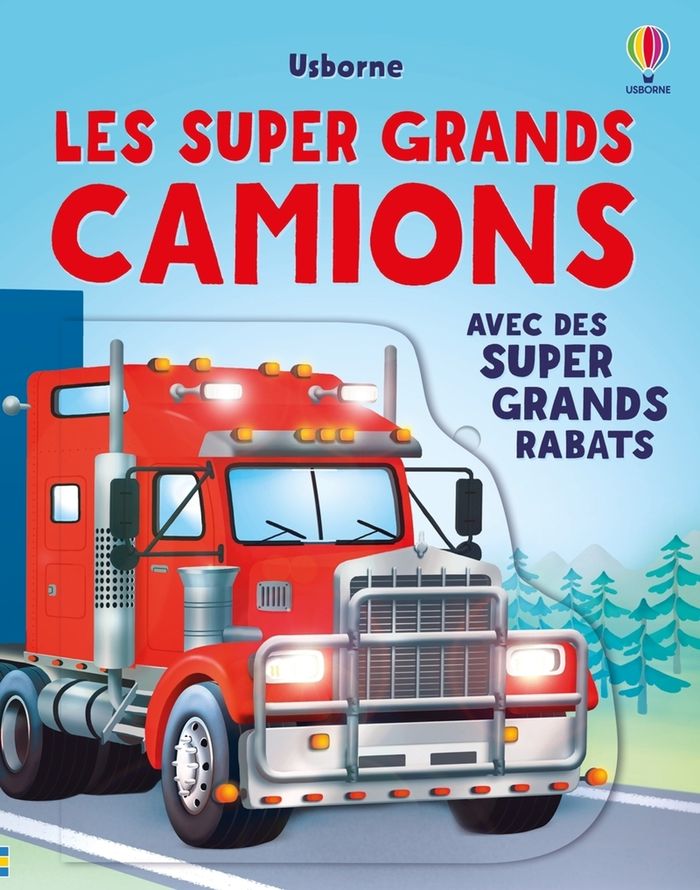 Couverture du livre « Les super grands camions : avec des supers grands rabats » de Gabriele Antonini, librairie Les Contes Infusés à Corte