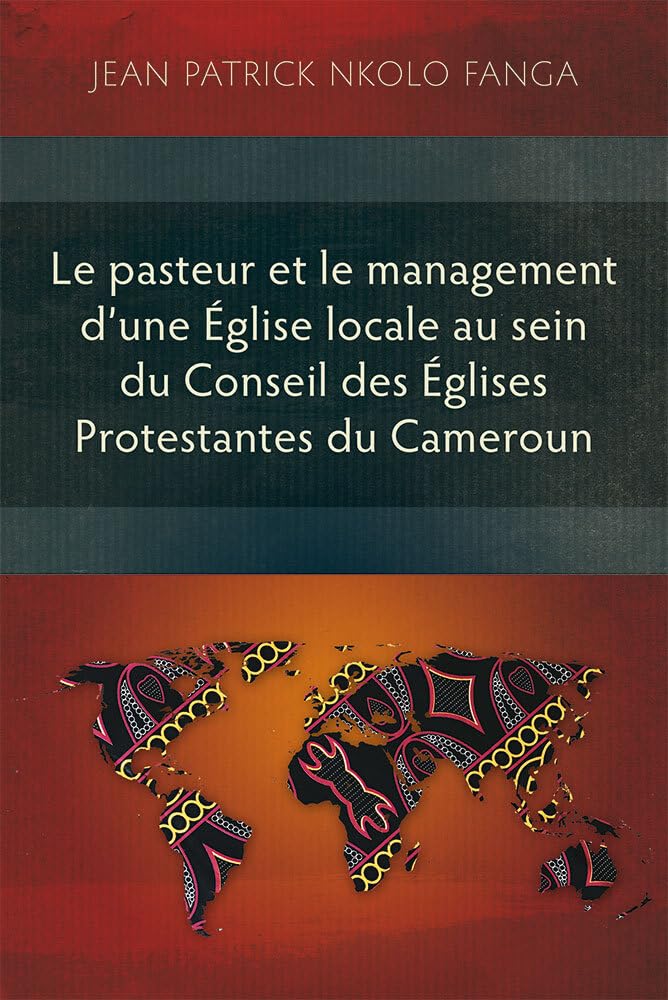 Couverture du livre « LE PASTEUR ET LE MANAGEMENT D UNE EGLISE LOCALE AU SEIN DU CONSEIL DES EGLISES PROTESTANTES DU CAMER », librairie Les Contes Infusés à Corte