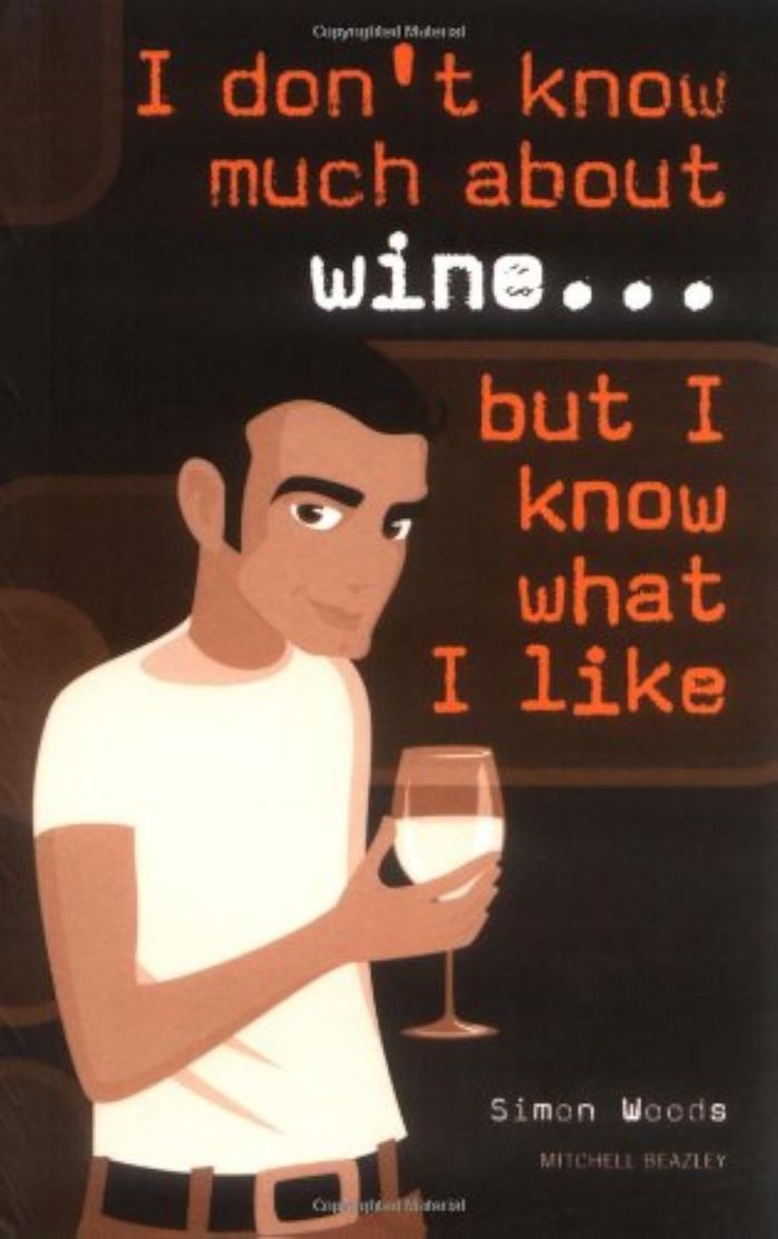 Couverture du livre « I DON'T KNOW MUCH ABOUT WINE, BUT I KNOW WHAT I LIKE », librairie Les Contes Infusés à Corte